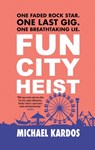Fun City Heist - Michael Kardos - 9781448318810