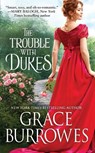 The Trouble with Dukes - Grace Burrowes - 9781455569960