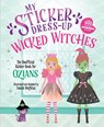 My Sticker Dress-Up®: Wicked Witches - Louise Anglicas - 9781464262258