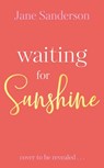 Waiting for Sunshine - Jane Sanderson - 9781473569997