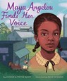 Maya Angelou Finds Her Voice - Connie Roop ; Peter Roop - 9781481449281