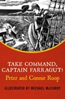 Take Command, Captain Farragut! - Peter Roop ; Connie Roop - 9781504010177