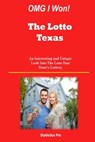 OMG I Won! The Lotto Texas: An Interesting and Unique Look Into The Lone Star State's Lottery - Statistics Pro - 9781511506892