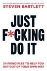 Just F*cking Do It - Steven Bartlett - 9781529147490