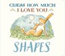 Guess How Much I Love You: Shapes - Sam McBratney - 9781529534153