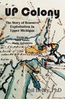 U.P. Colony - Phil Bellfy - 9781615996063