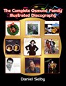 The Complete Osmond Family Illustrated Discography - Daniel Selby - 9781629336145