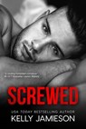 Screwed - Kelly Jamieson - 9781640635470