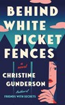 Behind White Picket Fences - Christine Gunderson - 9781662533082