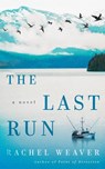 The Last Run - Rachel Weaver - 9781662537110