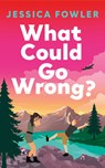 What Could Go Wrong? - Jessica Fowler - 9781662542152