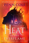 The Heat of the Everflame - Penn Cole - 9781668098264