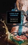 I Used to Be Charming - Eve Babitz - 9781681373799