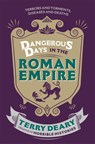Dangerous Days in the Roman Empire - Terry Deary - 9781780226354
