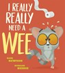 I Really, Really Need a Wee! - Karl Newson - 9781788817851