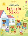 All You Need To Know About Going to School - Felicity Brooks - 9781805077060
