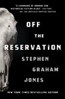 Off the Reservation - Stephen Graham Jones - 9781807590352