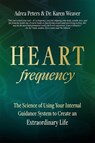 Heart Frequency - Dr. Karen Weaver ; Adrea Peters - 9781923612051