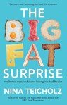The Big Fat Surprise - Nina Teicholz - 9781925228106