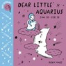 Baby Astrology: Dear Little Aquarius - Roxy Marj - 9781984895288