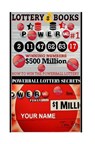 Lottery Books; How To Win The Powerball Lottery.: Proven Methods And Strategies To Win The Powerball Lottery - Powerball Money Secrets - 9781986744287