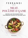 Meat, Poultry & Game - FERRANDI Paris - 9782080456816
