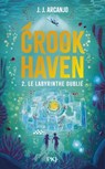 Crookhaven - Tome 2 Le labyrinthe oublié - J.J. Arcanjo - 9782823890846