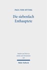 Die siebenfach Enthauptete - Paul von Otting - 9783161643002