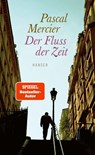 Der Fluss der Zeit - Pascal Mercier - 9783446285774