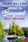 Mord im Burgund - BESSON,  Jules - 9783492061803