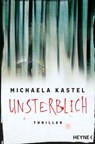 Unsterblich - Michaela Kastel - 9783641291419