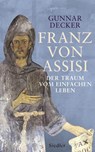 Franz von Assisi - Gunnar Decker - 9783827500618