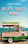 Gelato, Grazie, Mord! - Hermann Ehmann - 9783839208229
