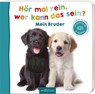 Hör mal rein, wer kann das sein? Mein Bruder -  - 9783845870144