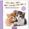 Hör mal rein, wer kann das sein? Meine Schwester -  - 9783845870151