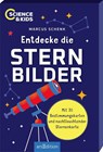 Science & Kids - Entdecke die Sternbilder - Marcus Schenk - 9783845870236