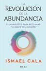 La revolución de la abundancia - Ismael Cala - 9786073942232