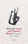 Leven met Thomas Merton - Kick Bras - 9789021143842