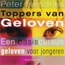 Toppers van Geloven - Pauline Hendriks - 9789023922032