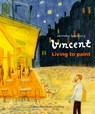 Vincent van Gogh Lived to Paint - Janneke Ipenburg - 9789025890360