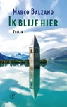 Ik blijf hier - Marco Balzano - 9789029528511