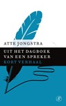 Uit het dagboek van een spreker - Atte Jongstra - 9789029591478