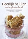 Heerlijk bakken zonder gluten of melk - Alice Laffont ; Laure Laffont ; Jean Pommier ; Philippe Rapaport - 9789044743104