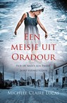 Een meisje uit Oradour - Michele Claire Lucas - 9789045316734