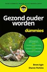 Gezond ouder worden voor Dummies - Brent Agin ; Sharon Perkins - 9789045356273