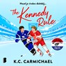 The Kennedy Rule - K.C. Carmichael - 9789049213824