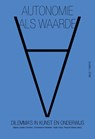 Autonomie als waarde - Marie-Josee Corsten ; Christianne Niesten ; Huib Fens ; Pascal Gielen - 9789078088660