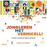 Jongleren met vermicelli - Sigrid van Iersel - 9789081892414