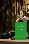 Bij deze dan - Roland Smulders - 9789402188905