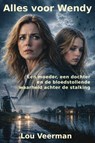 Alles voor Wendy - Lou Veerman - 9789403887494